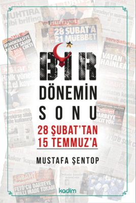 Bir Dönemin Sonu 28 Şubat`tan 15 Temmuz`a - İki Konuşma - 1