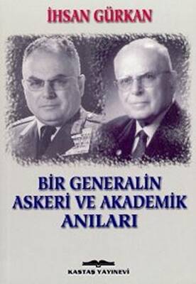 Bir Generalin Askeri ve Akademik Anıları - 1