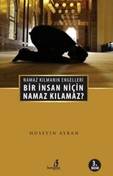 Bir İnsan Niçin Namaz Kılamaz? - 1