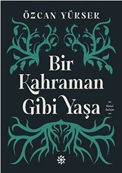 Bir Kahraman Gibi Yaşa - 1