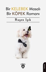 Bir Kelebek Masalı Bir Köpek Romanı - 1