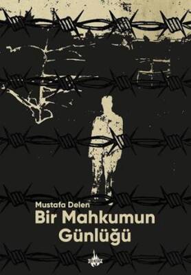 Bir Mahkûmun Günlüğü - 1