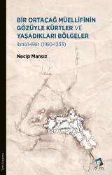 Bir Ortaçağ Müellifinin Gözüyle Kürtler ve Yaşadıkları Bölgeler 1160 - 1233 - 1