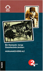 Bir Osmanlı-Arap Gazetecinin Anıları - 1