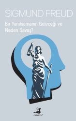 Bir Yanılsamanın Geleceği ve Neden Savaş? - 1