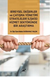 Bireysel Değerler ve Çatışma Yönetimi Stratejileri İlişkisi: Hizmet Sektöründe Bir Araştırma - 1