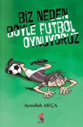 Biz Neden Böyle Futbol Oynuyoruz - 1