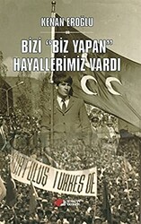 Bizi Biz Yapan Hayallerimiz Vardı - 1