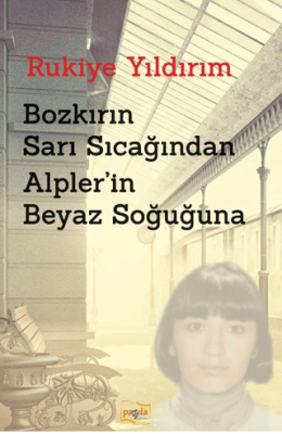 Bozkırın Sarı Sıcağından Alpler’in Beyaz Soğuğuna - 1