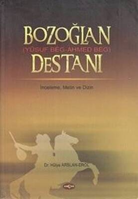 Bozoğlan Destanı Yusuf Beg - Ahmed Beg - 1