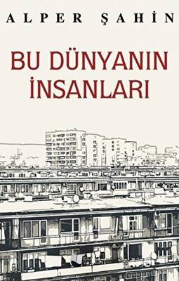 Bu Dünyanın İnsanları - 1