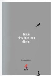 Bugün Biraz Daha Uzun Dünden - 1