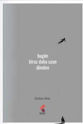 Bugün Biraz Daha Uzun Dünden - 1