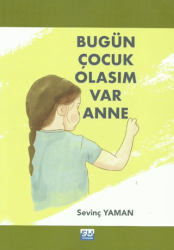 Bugün Çocuk Olasım Var Anne - 1