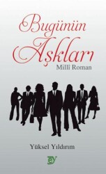 Bugünün Aşkları - Milli Roman - 1