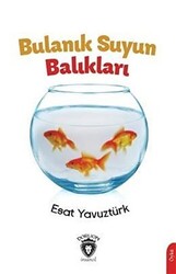 Bulanık Suyun Balıkları - 1