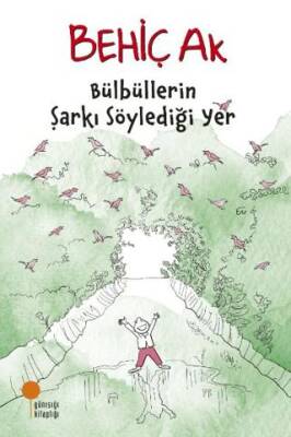 Bülbüllerin Şarkı Söylediği Yer - 1