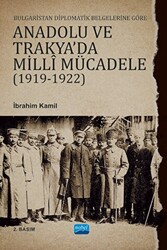 Bulgaristan Diplomatik Belgelerine Göre Anadolu ve Trakya`da Milli Mücadele 1919-1922 - 1