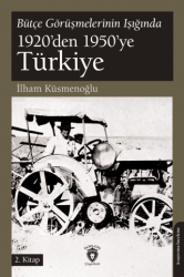 Bütçe Görüşmelerinin Işığında 1920’den 1950’ye Türkiye - 1