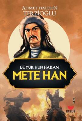 Büyük Hun Hakanı Mete Han - 1