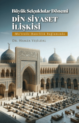 Büyük Selçuklular Dönemi Din-Siyaset İlişkisi - 1