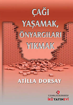 Çağı Yaşamak, Önyargıları Yıkmak - 1