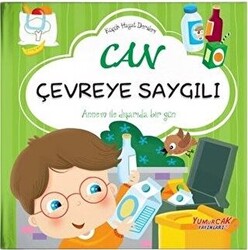 Can Çevreye Saygılı - Küçük Hayat Dersleri - 1