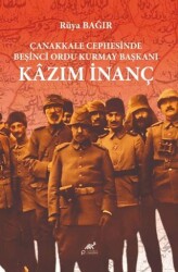 Çanakkale Cephesinde Beşinci Ordu Kurmay Başkanı Kazım İnanç - 1