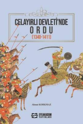 Celayırlı Devleti’nde Ordu 1340-1411 - 1