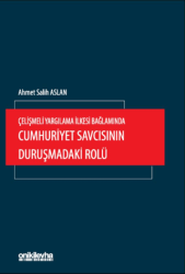 Çelişmeli Yargılama İlkesi Bağlamında Cumhuriyet Savcısının Duruşmadaki Rolü - 1