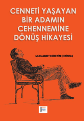 Cenneti Yaşayan Bir Adamın Cehennemine Dönüş Hikayesi - 1