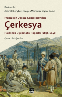 Çerkesya Hakkında Diplomatik Raporlar 1836-1840 - 1