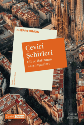 Çeviri Şehirleri - Dil ve Hafızanın Karşılaşmaları - 1