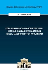 Ceza Hukukunda Mağdur Kavramı, Mağdur Hakları ve Mağdurun İkincil Mağduriyetten Korunması - 1