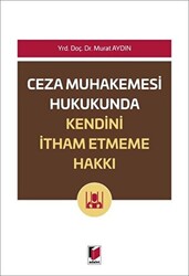 Ceza Muhakemesi Hukukunda Kendini İtham Etme Hakkı - 1