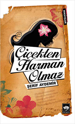 Çiçekten Harman Olmaz - 1