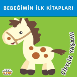 Çiftlik Yaşamı - Bebeğimin İlk Kitapları - 1