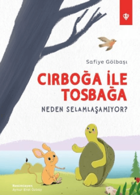 Cırboğa İle Tosbağa Neden Selamlaşamıyor? - 1