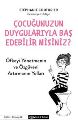 Çocuğunuzun Duygularıyla Baş Edebilir Misiniz? - 1