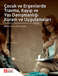 Çocuk ve Ergenlerde Travma Kayıp ve Yas Danışmanlığı Kuram ve Uygulamaları - 1