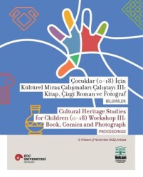 Çocuklar 0-18 İçin Kültürel Miras Çalışmaları Çalıştayı III: Kitap, Çizgi Roman ve Fotoğraf Bildiriler - 1