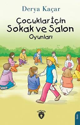 Çocuklar İçin Sokak ve Salon Oyunları - 1