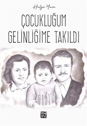 Çocukluğum Gelinliğime Takıldı - 1