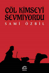 Çöl Kimseyi Sevmiyordu - 1