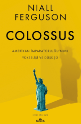 Colossus - Amerikan İmparatorluğu’nun Yükselişi ve Çöküşü - 1