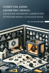 Computer Aided Geometric Design: Advanced Geometry Laboratory: 3D Printer Model Catalogue Book - 1