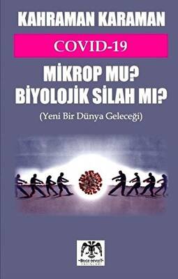 Covid 19 Mikrop mu? Biyolojik Silah mı? - 1