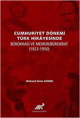 Cumhuriyet Dönemi Türk Hikayesinde Bürokrasi ve Memur-Bürokrat 1923-1950 - 1