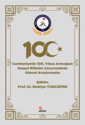 Cumhuriyetin 100. Yılına Armağan - Sosyal Bilimler Çerçevesinde Güncel Araştırmalar - 1