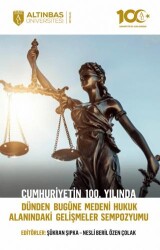 Cumhuriyetin 100. Yılında Dünden Bugüne Medeni Hukuk Alanındaki Gelişmeler Sempozyumu - 1